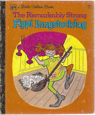 Item #104357 THE REMARKABLEY STRONG PIPPI LONGSTOCKING (A Little Golden Book). Cecily Hogan