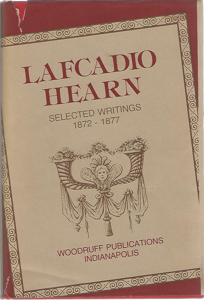 Item #104398 LAFCADIO HEARN: SELECTED WRITINGS 1872-1877. Wm S. Johnson.