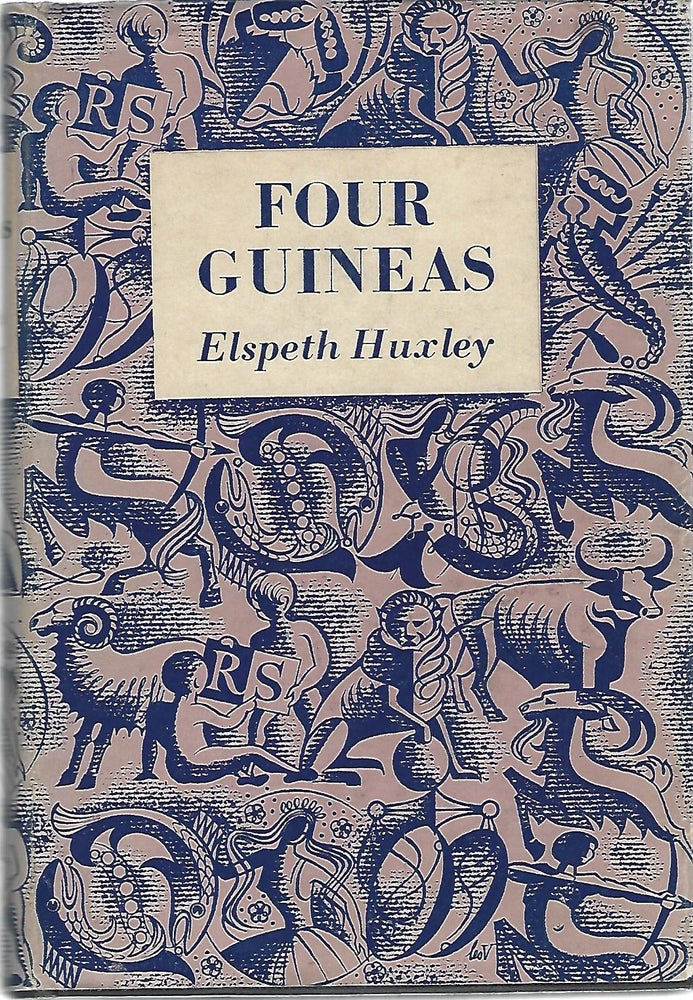 Item #104407 FOUR GUINEAS; A JOURNEY THROUGH WEST AFRICA. Elspeth Huxley.