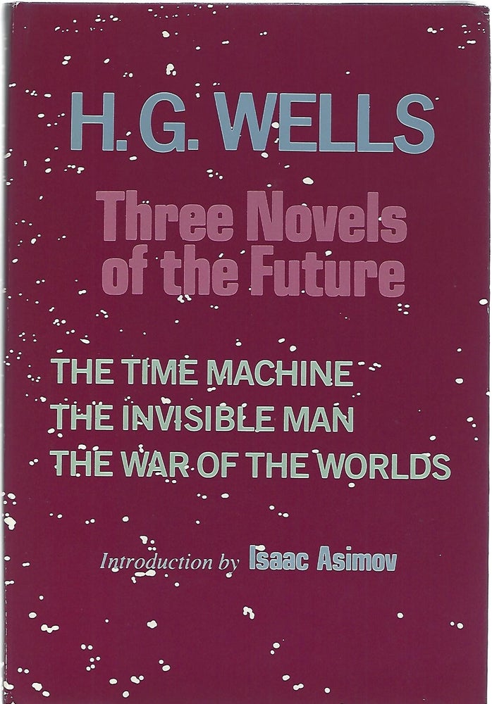 Item #104435 THREE NOVELS OF THE FUTURE. H. G. Wells.