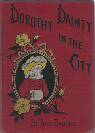 Item #104504 DOROTHY DAINTY IN THE CITY. Amy Brooks