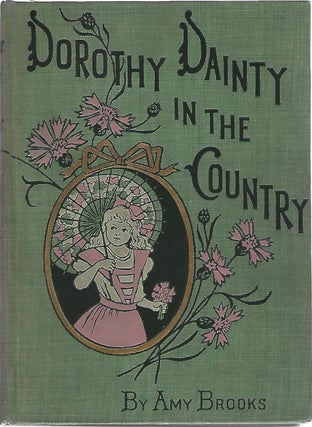 Item #104512 DOROTHY DAINTY IN THE COUNTRY. Amy Brooks
