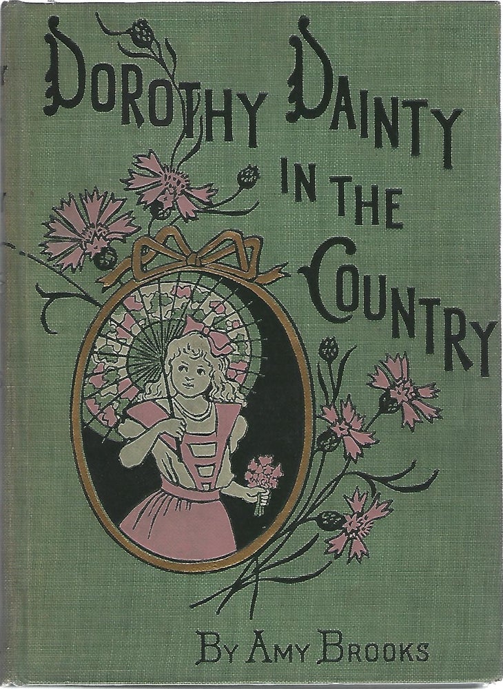 Item #104512 DOROTHY DAINTY IN THE COUNTRY. Amy Brooks.