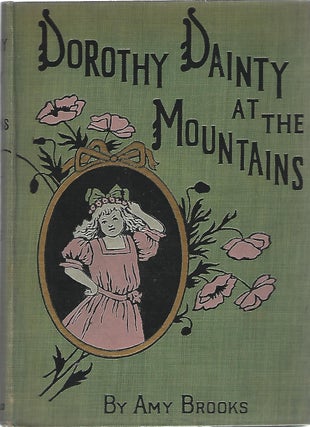 Item #104514 DOROTHY DAINTY AT THE MOUNTAINS. Amy Brooks