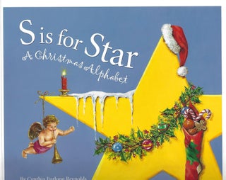 Item #104549 S IS FOR STAR; A CHRISTMAS ALPHABET. Cynthis Furlong Reynolds