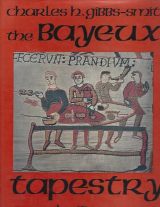 Item #104593 THE BAYEUX TAPESTRY. Charles Gibbs-Smith