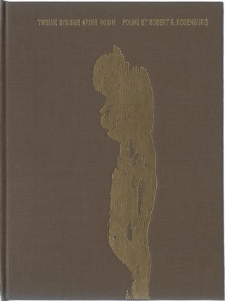 TWELVE STUDIES AFTER RODIN. Robert K. Rosenburg.