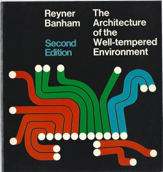 Item #104771 THE ARCHITECTURE OF THE WELL-TEMPERED ENVIRONMENT. Reyner Banham