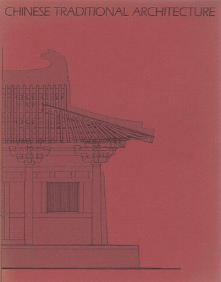 Item #104778 CHINESE TRADITIONAL ARCHITECTURE. Nancy Shatzman Steinhardt