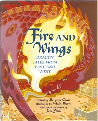 Item #104845 FIRE AND WINGS; DRAGON TALES FROM EAST AND WEST. Marianne Carus, ed