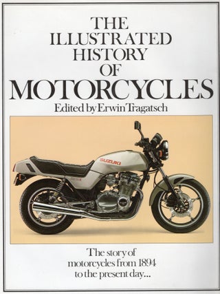 THE ILLUSTRATED HISTORY OF MOTORCYCLES. Erwin Tragatsch.