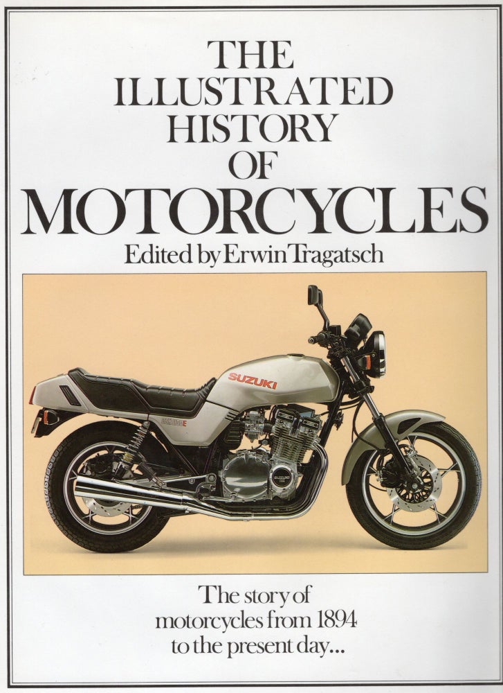 Item #105077 THE ILLUSTRATED HISTORY OF MOTORCYCLES. Erwin Tragatsch.