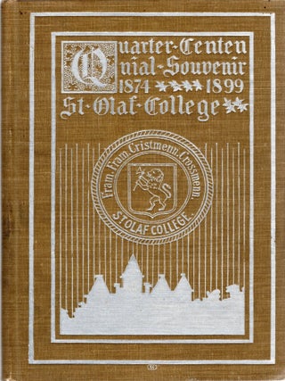 Item #105182 QUARTER CENTENNIAL 1874-1899 SOUVENIR OF ST. OLAF COLLEGE. J. A Aasgaard