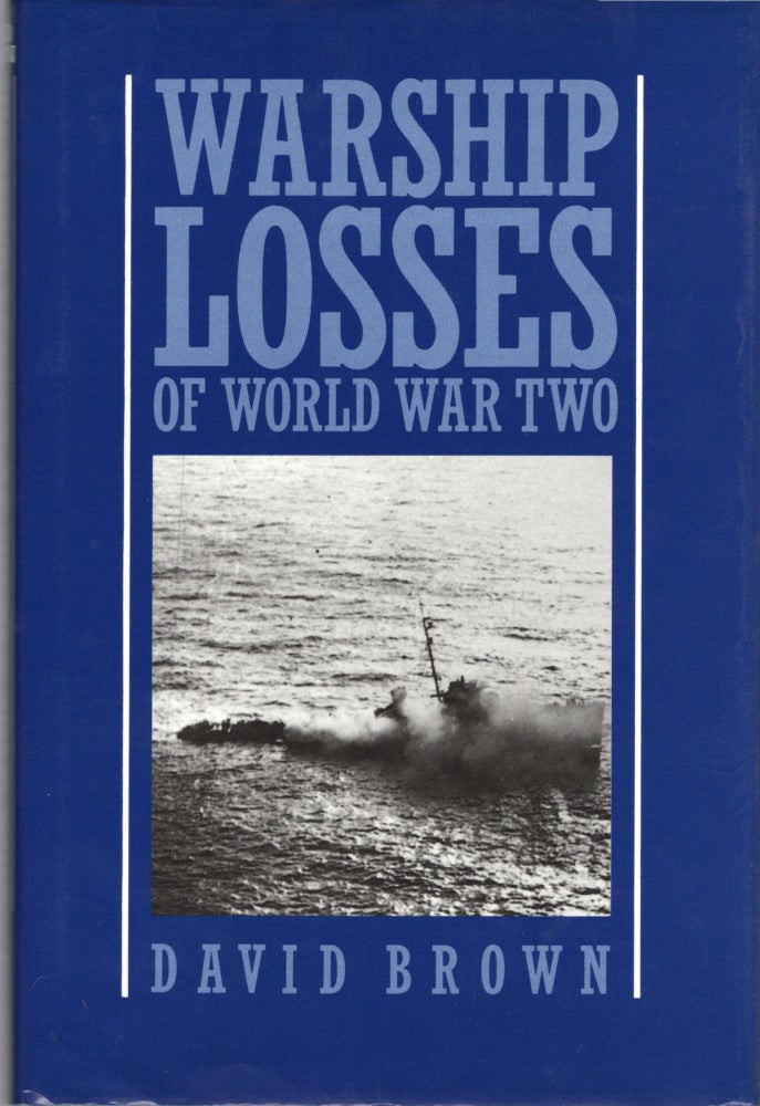 Item #105271 WARSHIP LOSSES OF WORLD WAR TWO. David Brown.