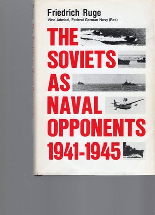 Item #105272 THE SOVIETS AS NAVAL OPPONENTS 1941-1945. Friedrich Ruge