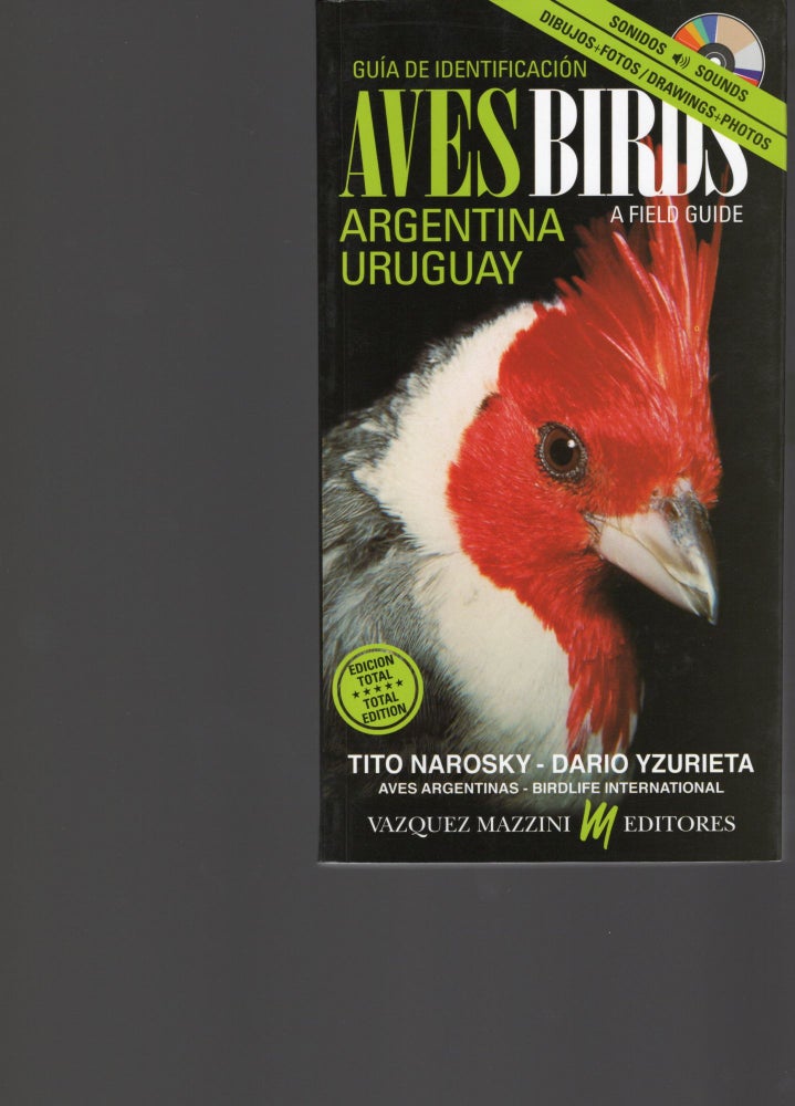 Item #105387 BIRDS OF ARGENTINA & URUGUAY; A FIELD GUIDE/ AVES DE ARGENTINA Y URUGUAY, GUIA DE IDNETIFICACION. Tito Narosky, Dario Yzurieta.
