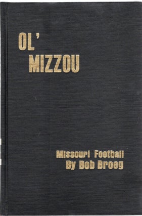Item #105446 OL' MIZZOU; A STORY OF MISSOURI FOOTBALL. Bob Broeg