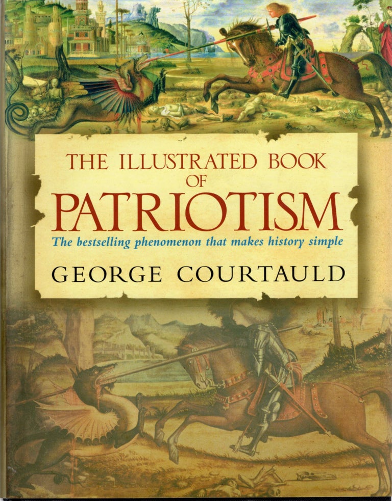 Item #105501 THE ILLUSTRATED BOOK OF PATRIOTISM; THE HISTORY OF BRITAIN AND THE WORLD. George Courtlaud.