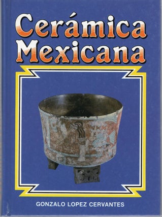 Item #105955 CERAMICA MEXICANA. Gonzalo Lopez Cervantes