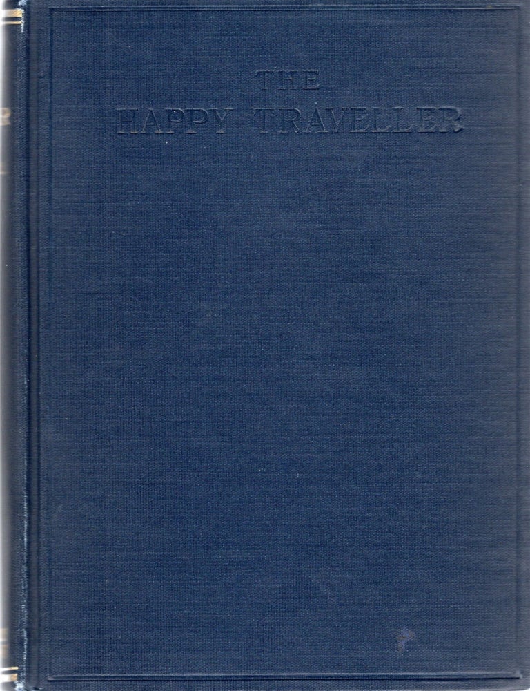 Item #106129 THE HAPPY TRAVELLER; A BOOK FOR POOR MEN. Frank Tatchell.