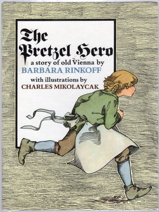 Item #106328 THE PRETZEL HERO; A STORY OF OLD VIENNA. Barbara Rinkoff