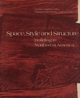 Item #106478 SPACE, STYLE AND STRUCTURE; BUILDING IN NORTHWEST AMERICA (2 Volume Paperback Set)....