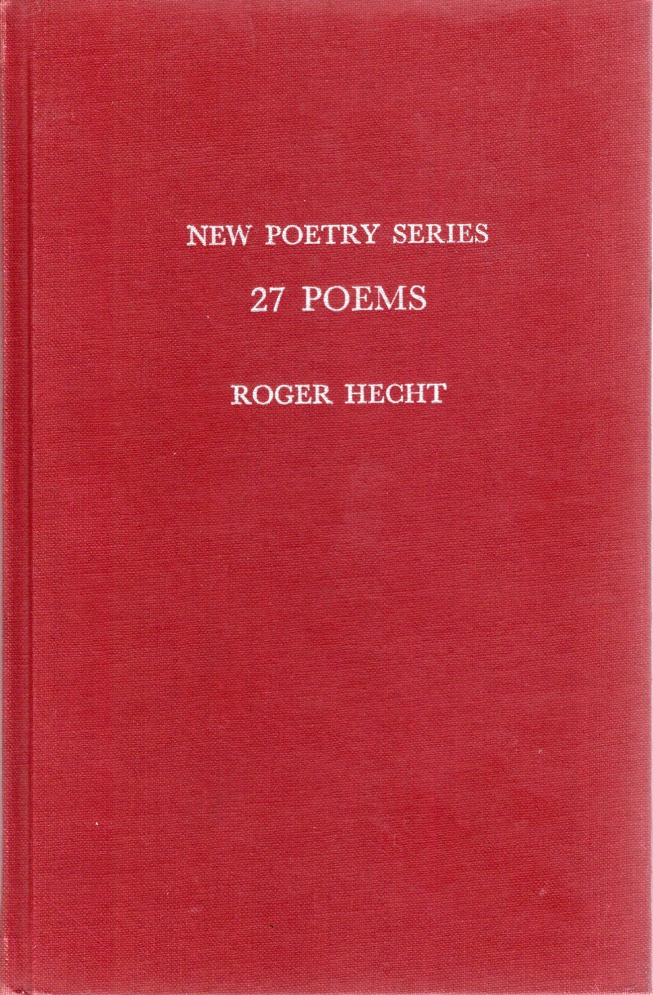 Roger Hecht 27 POEMS | Roger Hecht