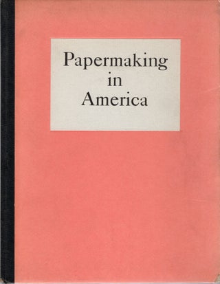 PAPERMAKING IN AMERICA. Stephen Goerl.
