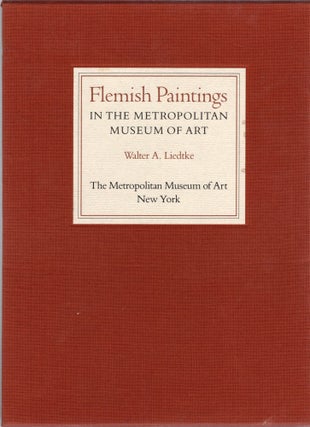 Item #106762 FLEMISH PAINTINGS IN TEH METROPOLITAN MUSEUM OF ART. 2 Volumes. Walter Liedtke