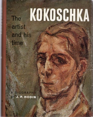 Item #106885 OSKAR KOKOSCHKA; THE ARTIST AND HIS TIME. J. P. Hodin