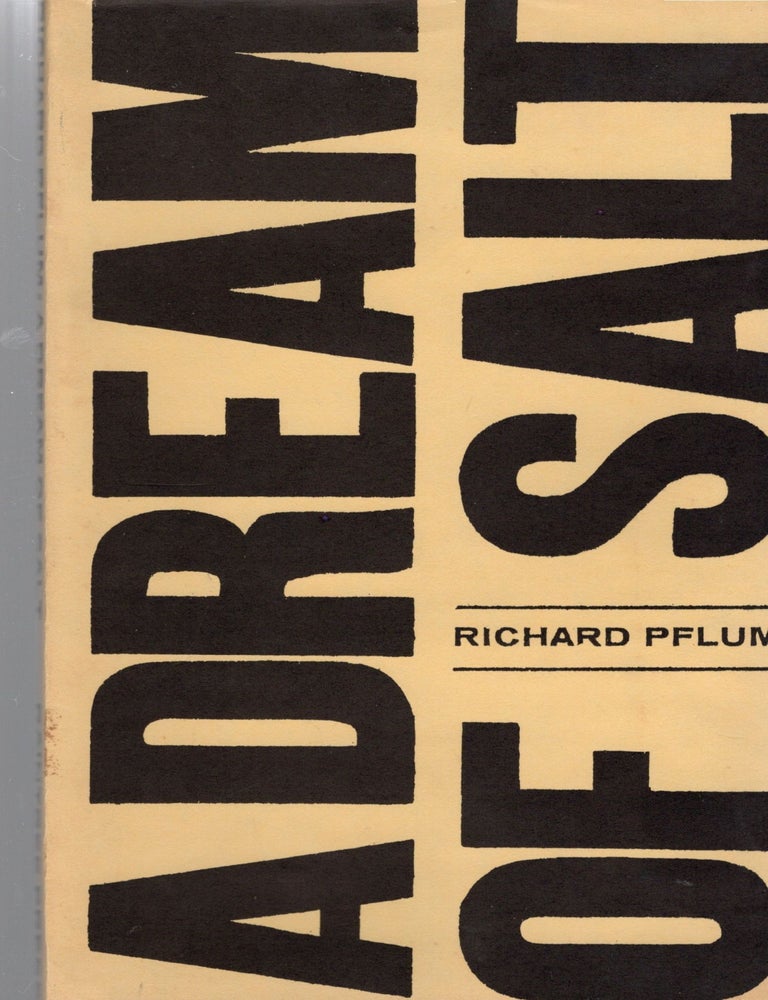 Item #107057 A DRAM OF SALT. Richard Pflum.