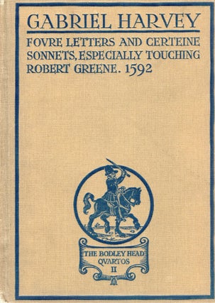 Item #107062 GABRIEL HARVEY; FOVRE LETTERS AND CERTEINE SONNETS, EXPECIALLY TOUCHING ROBERT...