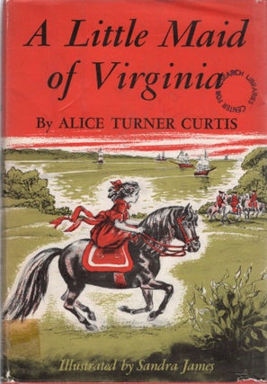 Item #107120 A LITTLE MAID OF VIRGINIA. Alice Turner Curtis