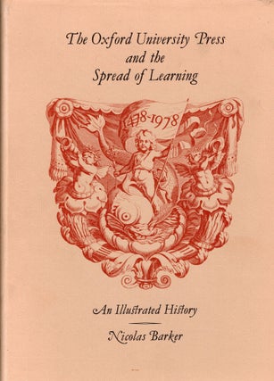 Item #107167 THE OXFORD UNIVERSITY PRESS AND THE SPREAD OF LEARNING 1478-1978; AN ILLUSTRATED...