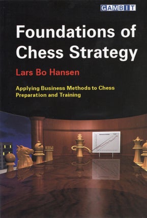Item #107212 FOUNDATIONS OF CHESS STRATEGY. Lars Bo Hansen