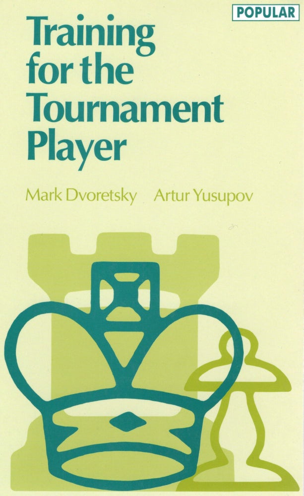 Item #107221 TRAINING FOR THE TOURNAMENT PLAYER (Batsford Chess Library). Mark Dvoretsky, Artur Yusupov.