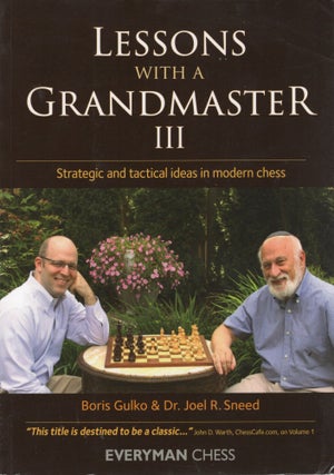 Item #107225 LESSONW WITH A GRANDMASTER III; STRATEGIC AND TACTICAL IDEAS IN MODERN CHESS. Boris...