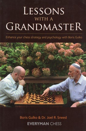 Item #107233 LESSONS WITH A GRANDMASTER; ENCHANCE YOUR CHESS STRATEGY AND PSYCHOLOGY WITH BORIS...