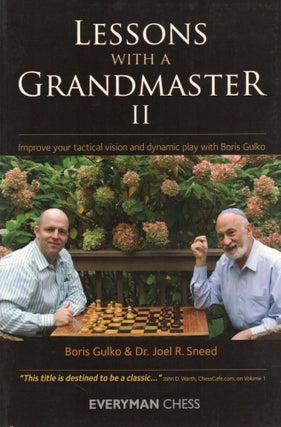 Item #107234 LESSONS WITH A GRANDMASTER II; IMPROVE YOUR TACTICAL VISION AND DYNAMIC PLAY WITH...
