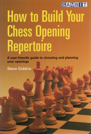 Item #107243 HOW TO BUILD YOUR CHESS OPENING REPERTOIRE. Steve Giddins