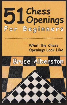 Item #107244 51 CHESS OPENINGS FOR BEGINNERS. Bruce Albertson