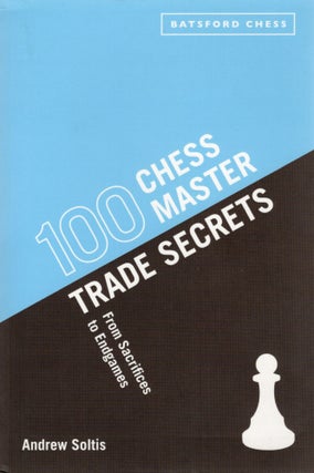 Item #107273 100 CHESS MASTER SECRETS. Andrew Soltis
