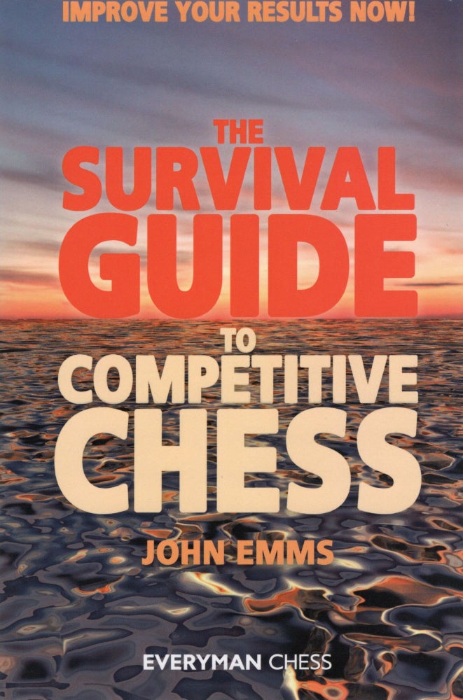 Item #107282 THE SURVIVAL GUIDE TO COMPETITIVE CHESS. John Emms.