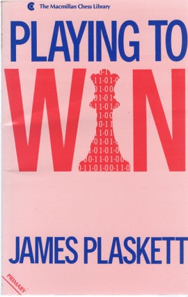 Item #107285 PLAYING TO WIN. James Plaskett