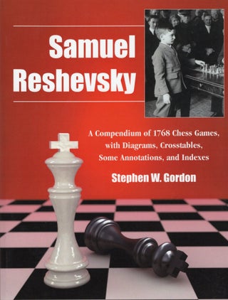 Item #107294 SAMUEL RESHEVSKY; A COMPENDIUM OF 1768 CHESS GAMES, WITH DIAGRAMS, CROSSTABLES, SOME...