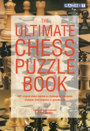 Item #107298 THE ULTIMATE CHESS PUZZLE BOOK. John Emms