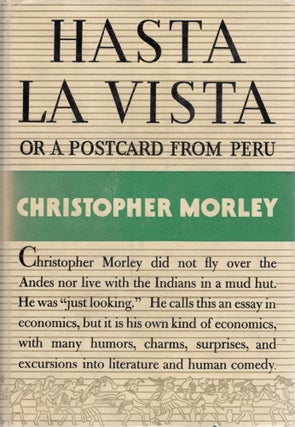 Item #107468 HASTA LA VISTA; OR A POSTCARD FROM PERU. Christopher Morley