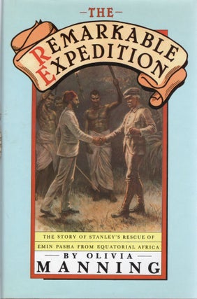 Item #107471 THE REMARKABLE EXPEDITION; THE STORY OF STANLEY'S RESCUE OF EMIN PASHA FROM...