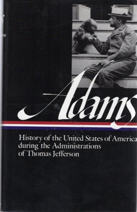 Item #107660 HISTORY OF THE UNITED STATES OF AMERICA DURING THE ADMINISTRATIONS OF THOMAS...
