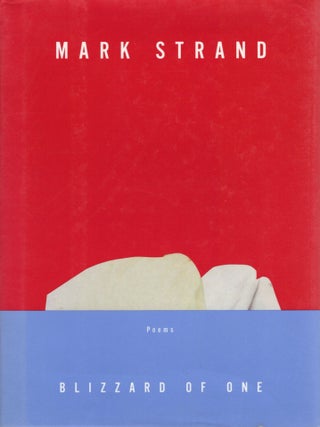 BLIZZARD OF ONE. Mark Strand.
